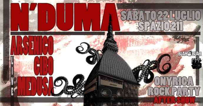 Spazio211, Torino: domani sabato 22 luglio, trittico punk al fulmicotone con Arsenico, Medusa e Cibo poi si balla con Onyrica Rock Party